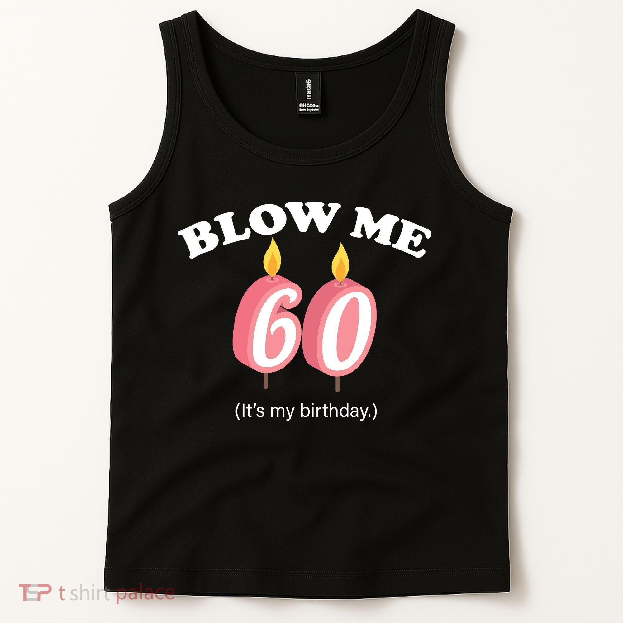 Blow Me It's My 60th Birthday Tank Top