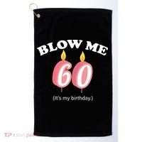 Blow Me It's My 60th Birthday Golf Towel thumb 0