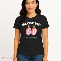 Blow Me It's My 60th Birthday Women's T-Shirt thumb 4