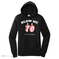 Blow Me It's My 70th Birthday Women's Hoodie thumb 0