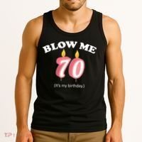 Blow Me It's My 70th Birthday Tank Top thumb 3