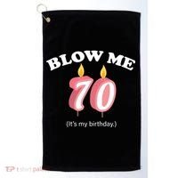 Blow Me It's My 70th Birthday Golf Towel thumb 0