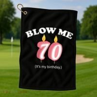 Blow Me It's My 70th Birthday Golf Towel thumb 1