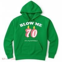 Blow Me It's My 70th Birthday Hoodie thumb 0