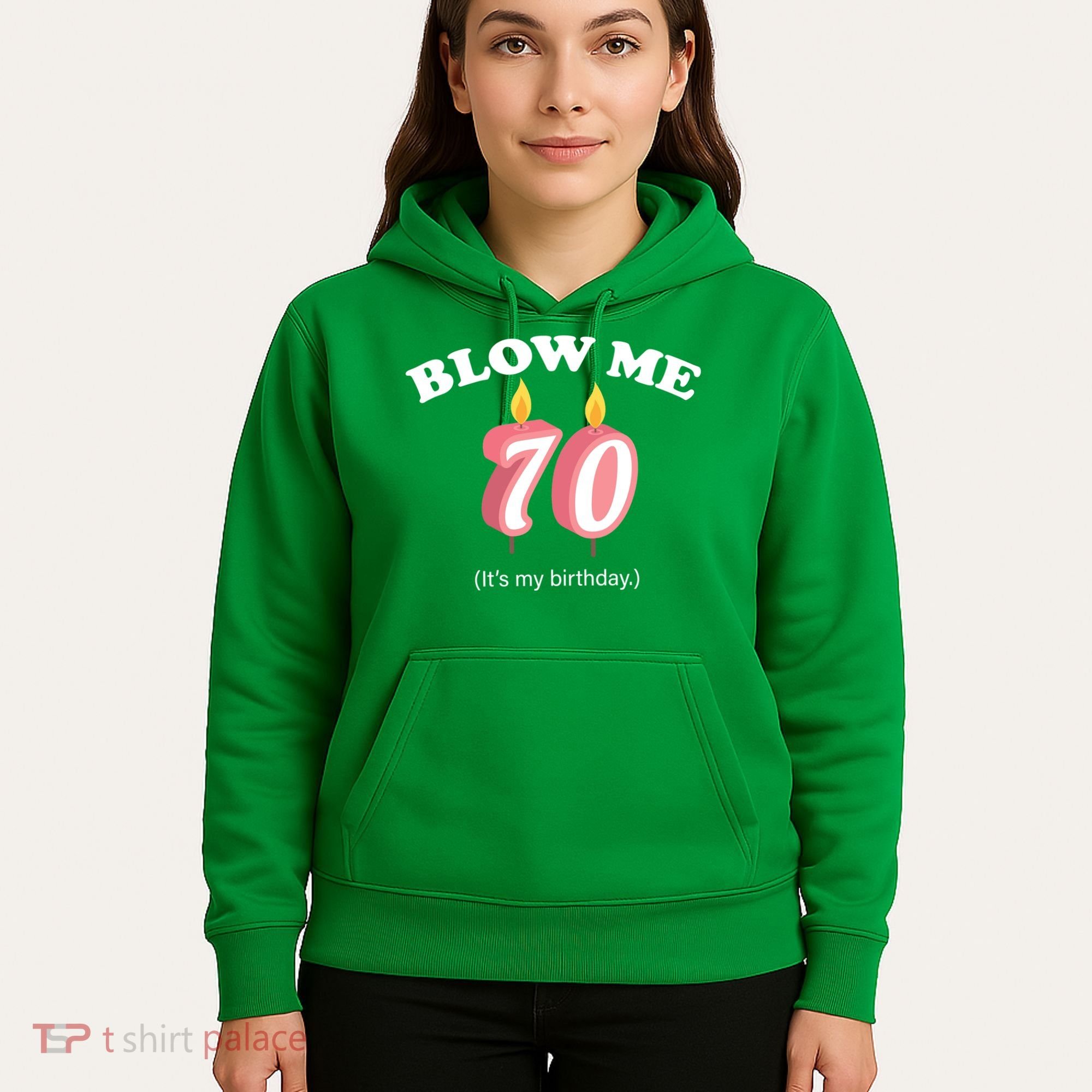 Blow Me It's My 70th Birthday Hoodie