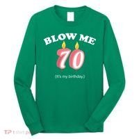 Blow Me It's My 70th Birthday Long Sleeve Shirt thumb 0