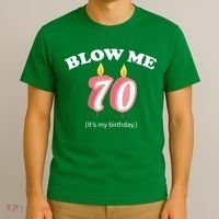 Blow Me It's My 70th Birthday T-Shirt thumb 3