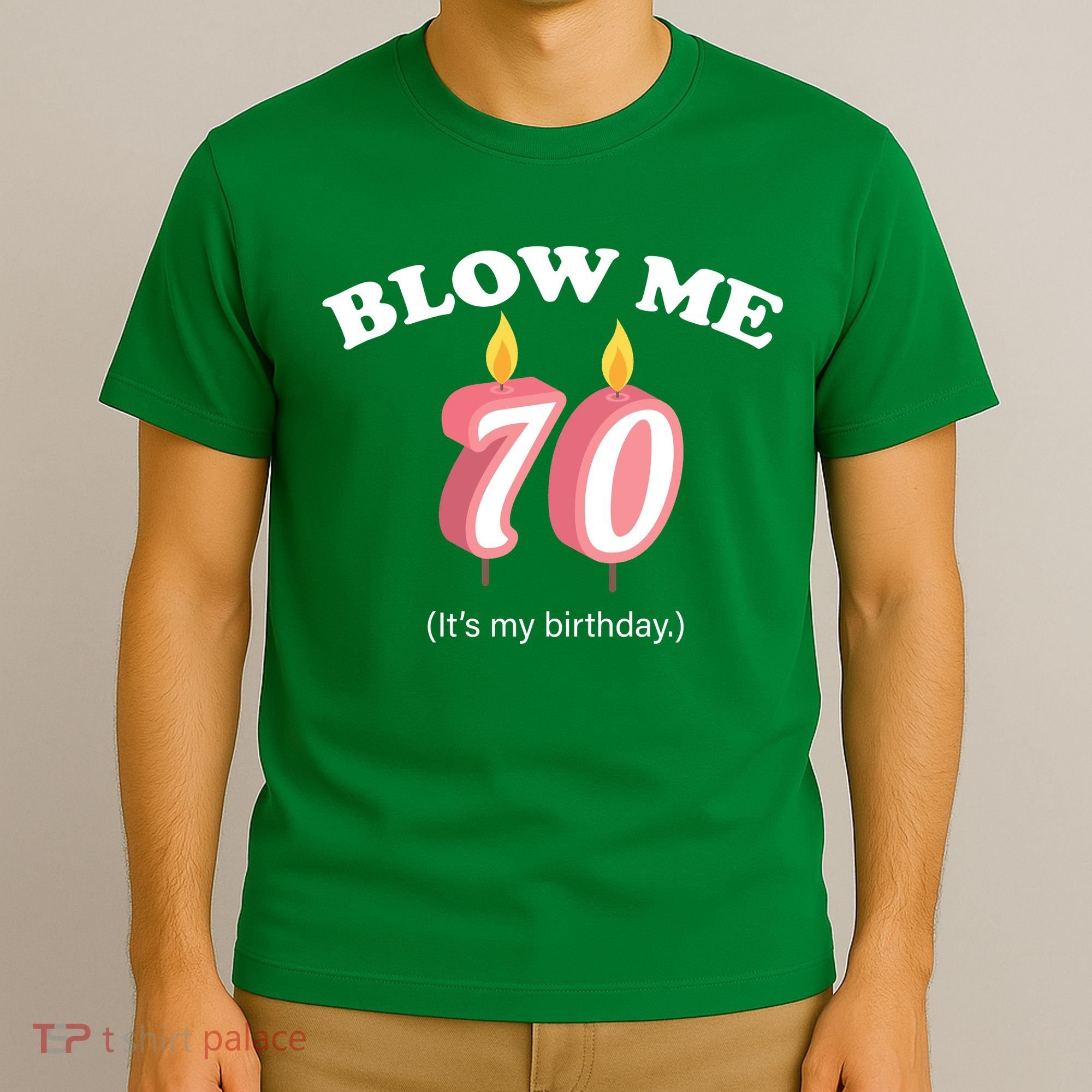Blow Me It's My 70th Birthday T-Shirt