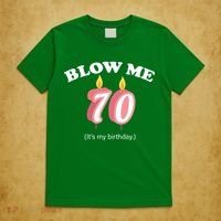 Blow Me It's My 70th Birthday T-Shirt thumb 5