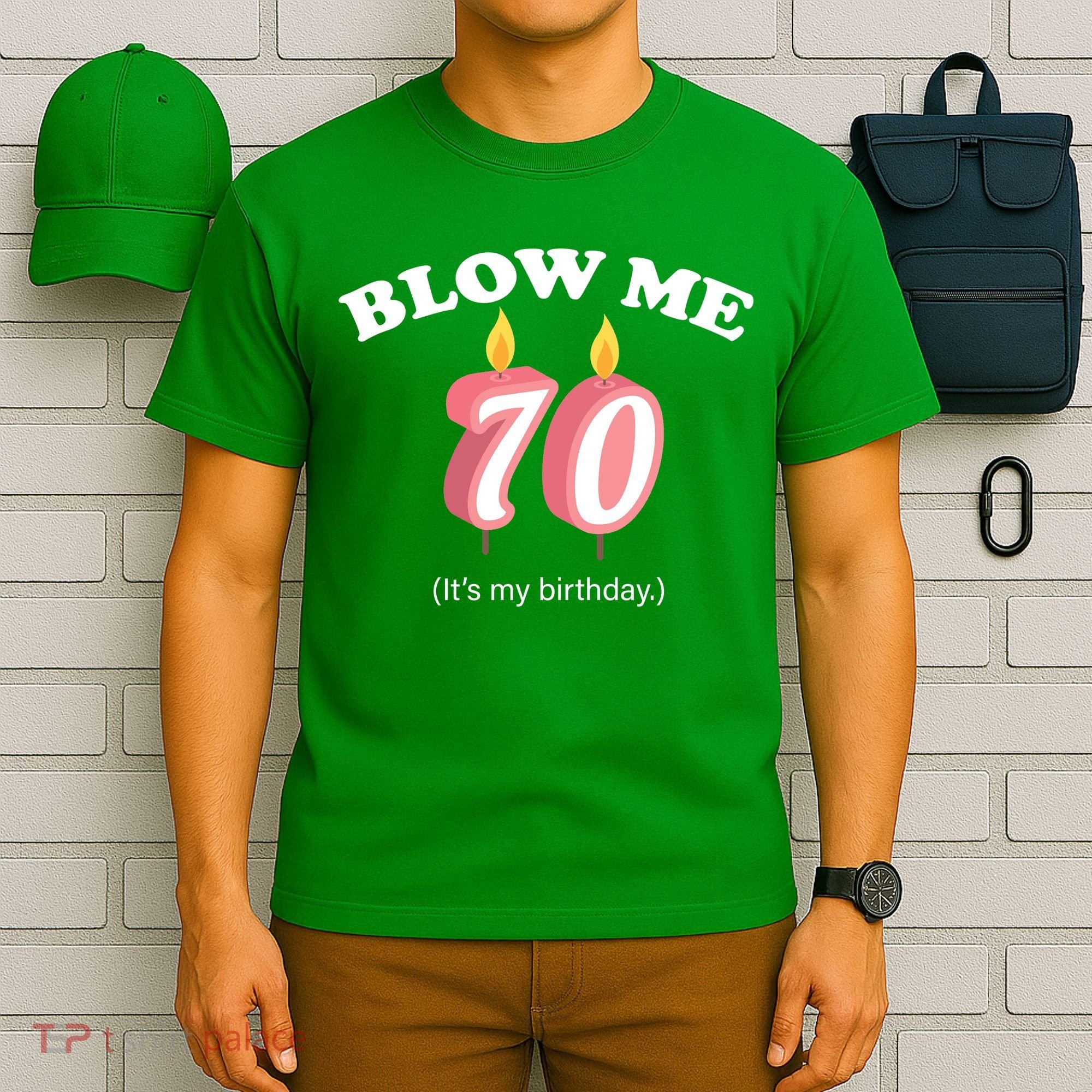 Blow Me It's My 70th Birthday T-Shirt