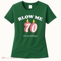 Blow Me It's My 70th Birthday Women's T-Shirt thumb 0