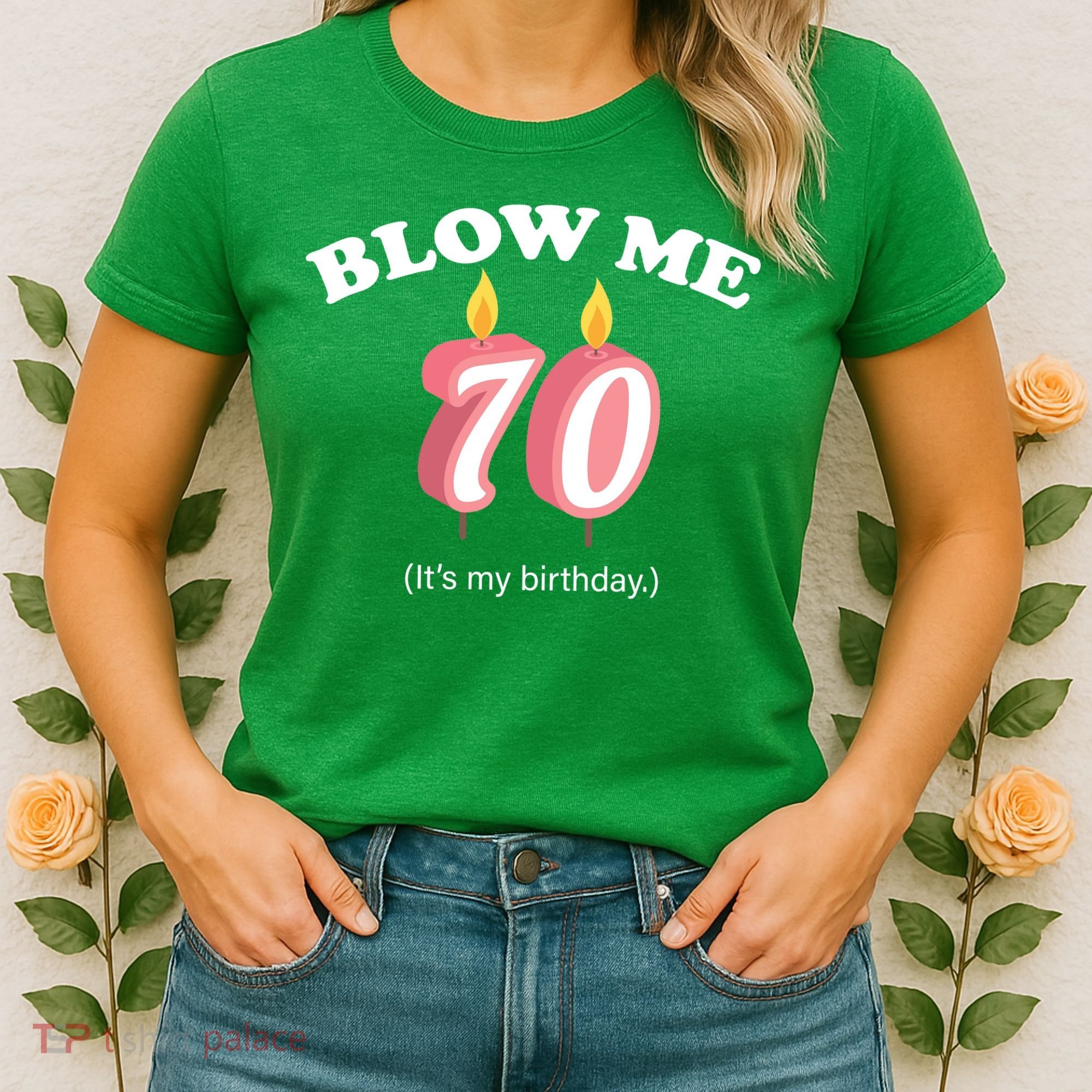 Blow Me It's My 70th Birthday Women's T-Shirt