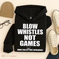Blow Whistles Not Games Hoodie thumb 4