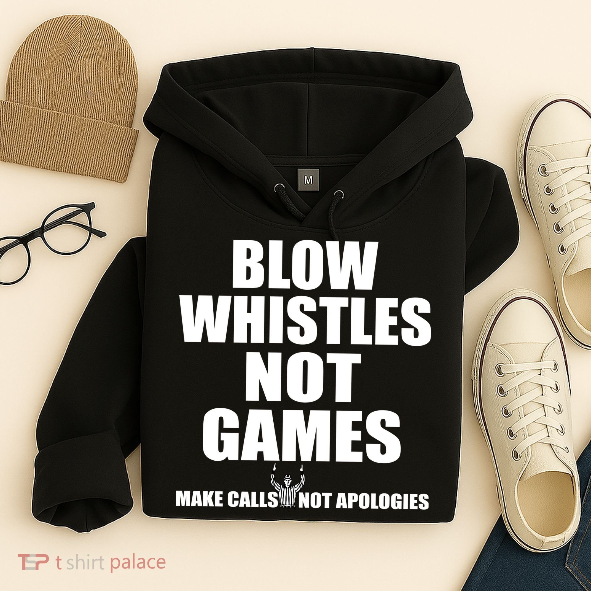 Blow Whistles Not Games Hoodie
