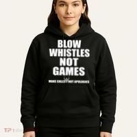 Blow Whistles Not Games Hoodie thumb 5