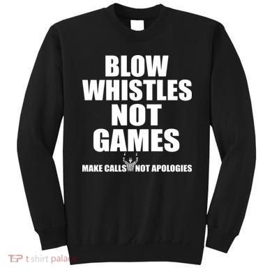 Blow Whistles Not Games Sweatshirt