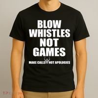 Blow Whistles Not Games T-Shirt thumb 3