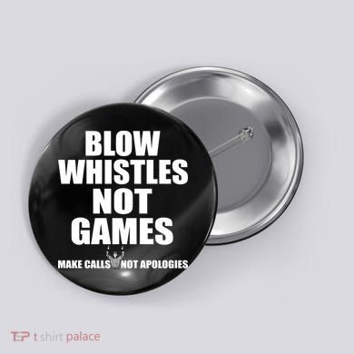 Blow Whistles Not Games Button