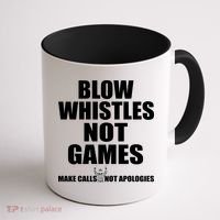 Blow Whistles Not Games Coffee Mug thumb 1