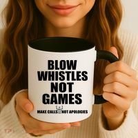 Blow Whistles Not Games Coffee Mug thumb 3