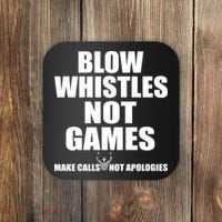 Blow Whistles Not Games Coaster thumb 0