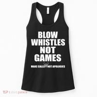 Blow Whistles Not Games Women's Tank Top thumb 0