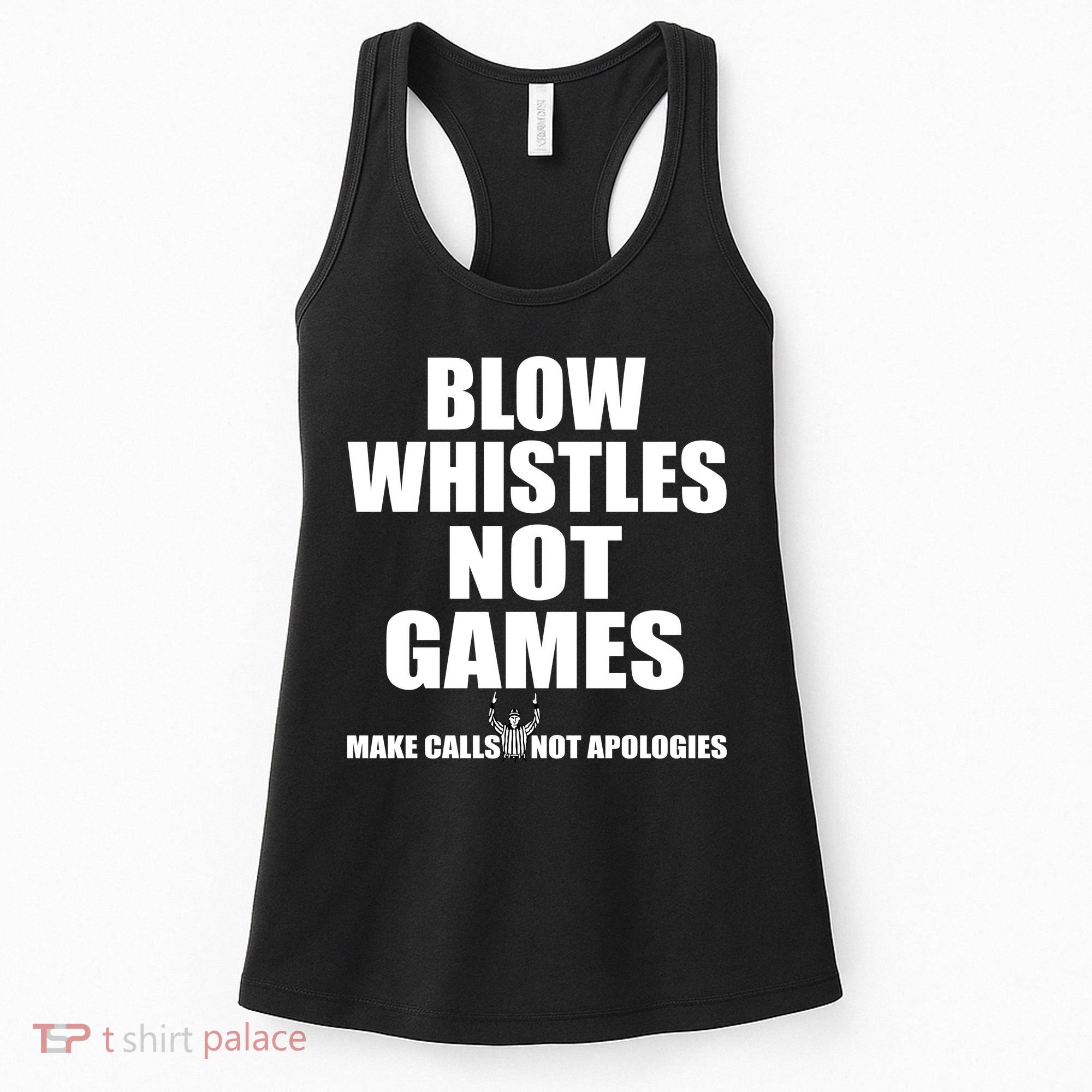 Blow Whistles Not Games Women's Tank Top