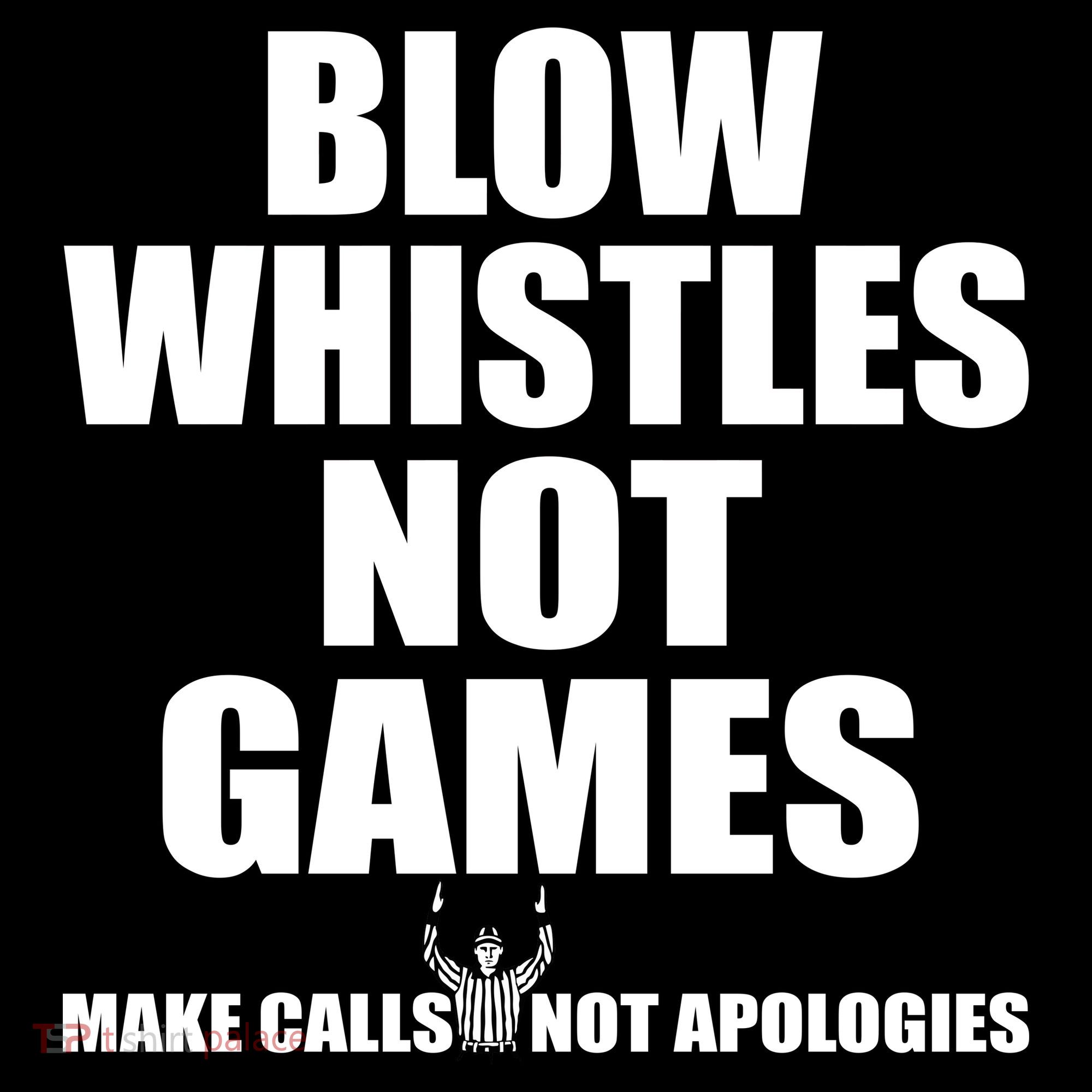 Blow Whistles Not Games Women's Tank Top