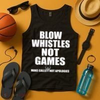 Blow Whistles Not Games Tank Top thumb 4