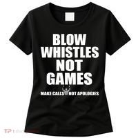 Blow Whistles Not Games Women's T-Shirt thumb 0