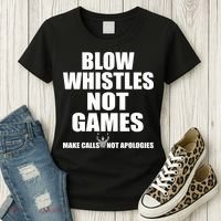 Blow Whistles Not Games Women's T-Shirt thumb 3
