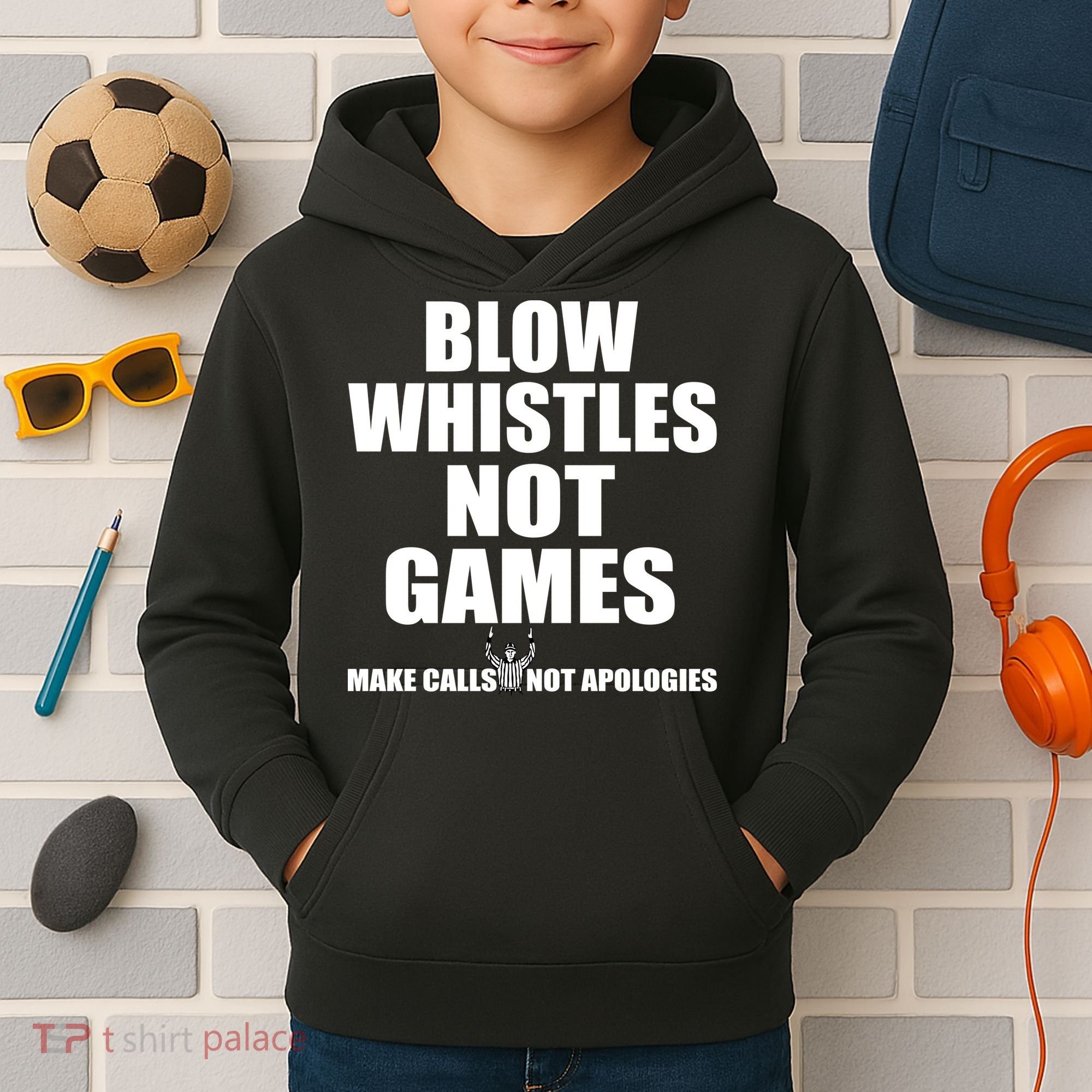 Blow Whistles Not Games Kids Hoodie