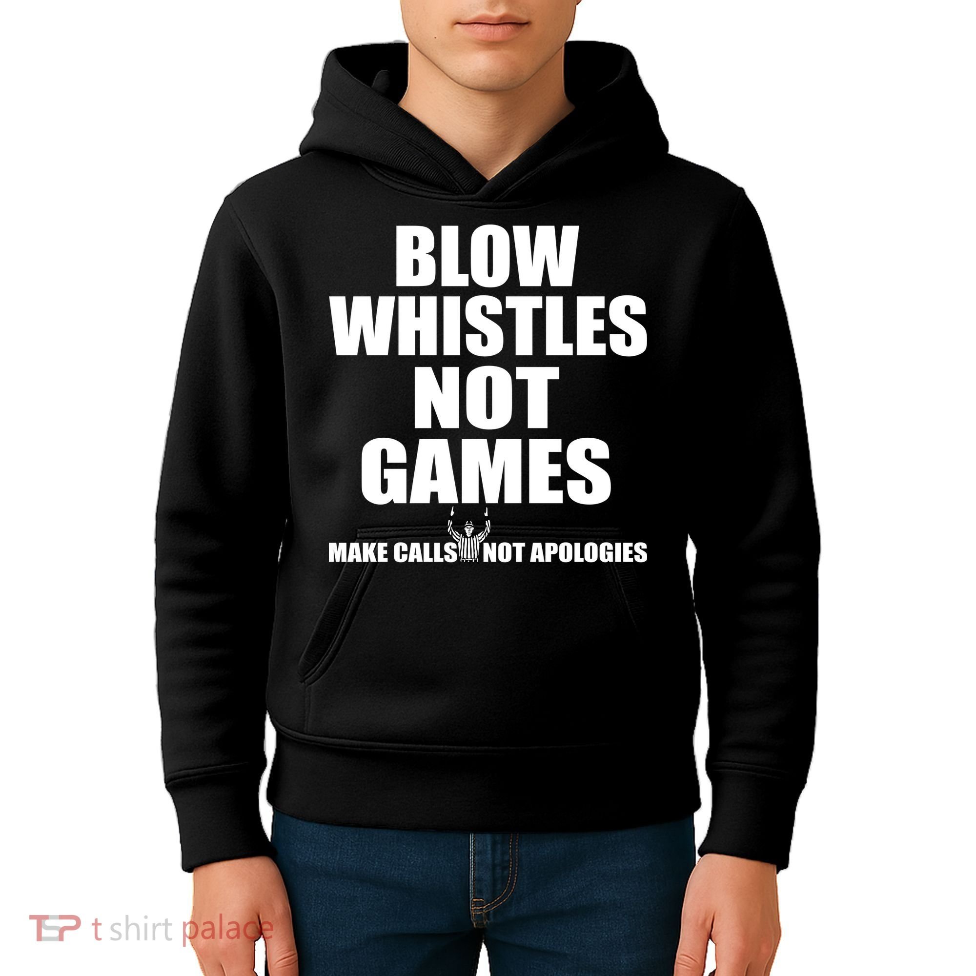 Blow Whistles Not Games Kids Hoodie