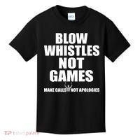 Blow Whistles Not Games Kids T-Shirt thumb 0