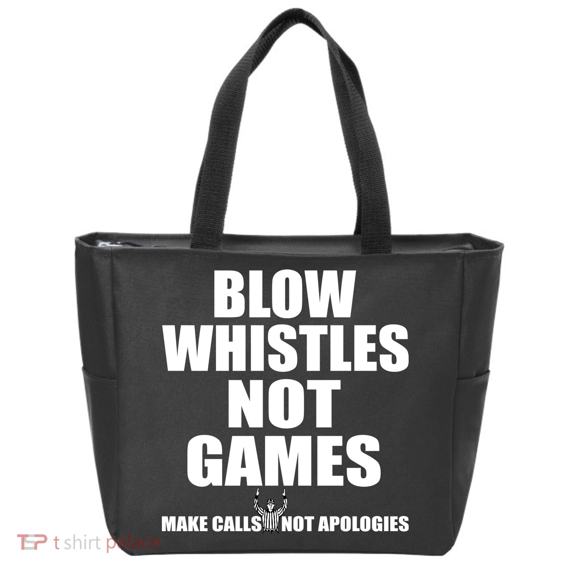 Blow Whistles Not Games Tote Bag