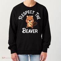 Beaver Lover Respect The Beaver Women's Sweatshirt thumb 0