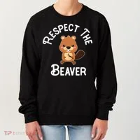 Beaver Lover Respect The Beaver Women's Sweatshirt thumb 0
