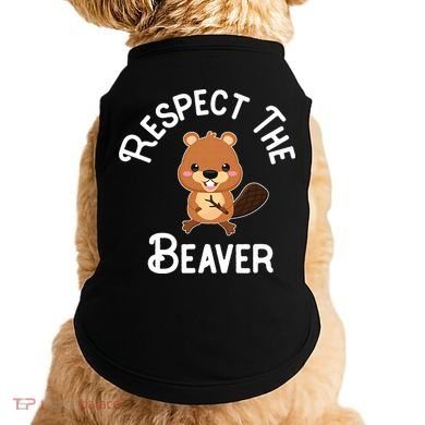 Beaver Lover Respect The Beaver Doggie Tank