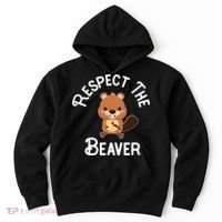 Beaver Lover Respect The Beaver Hoodie thumb 0