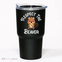 Beaver Lover Respect The Beaver Tumbler thumb 0