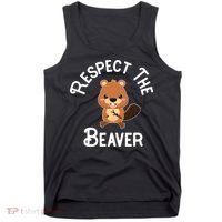 Beaver Lover Respect The Beaver Tank Top thumb 0