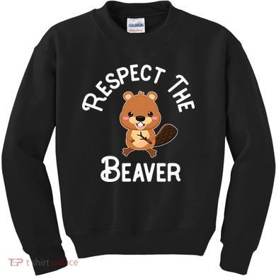 Beaver Lover Respect The Beaver Kids Sweatshirt