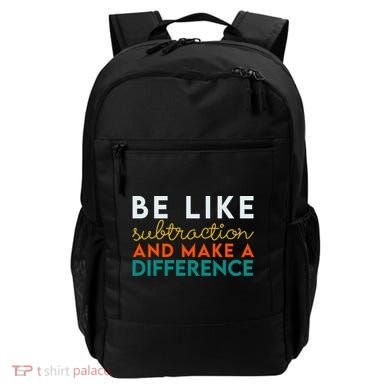 Be Like Subtraction And Make A Difference Funny Math Teacher Backpack