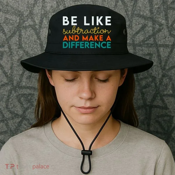 Be Like Subtraction And Make A Difference Funny Math Teacher Bucket Hat
