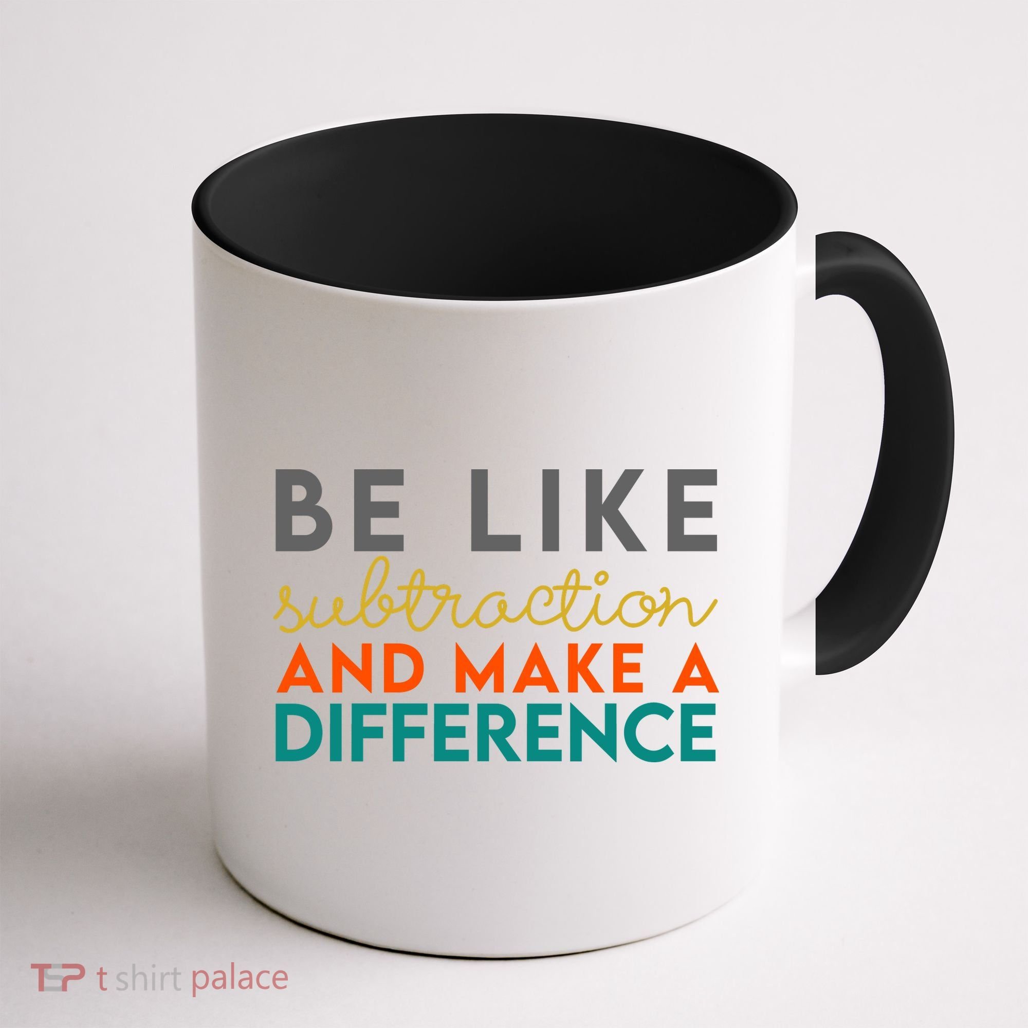 Be Like Subtraction And Make A Difference Funny Math Teacher Coffee Mug