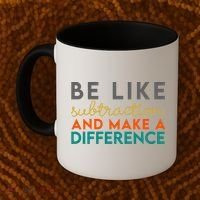 Be Like Subtraction And Make A Difference Funny Math Teacher Coffee Mug thumb 2