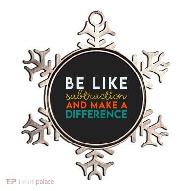 Be Like Subtraction And Make A Difference Funny Math Teacher Ornament