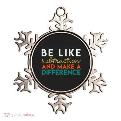 Be Like Subtraction And Make A Difference Funny Math Teacher Ornament
