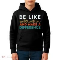 Be Like Subtraction And Make A Difference Funny Math Teacher Kids Hoodie thumb 4
