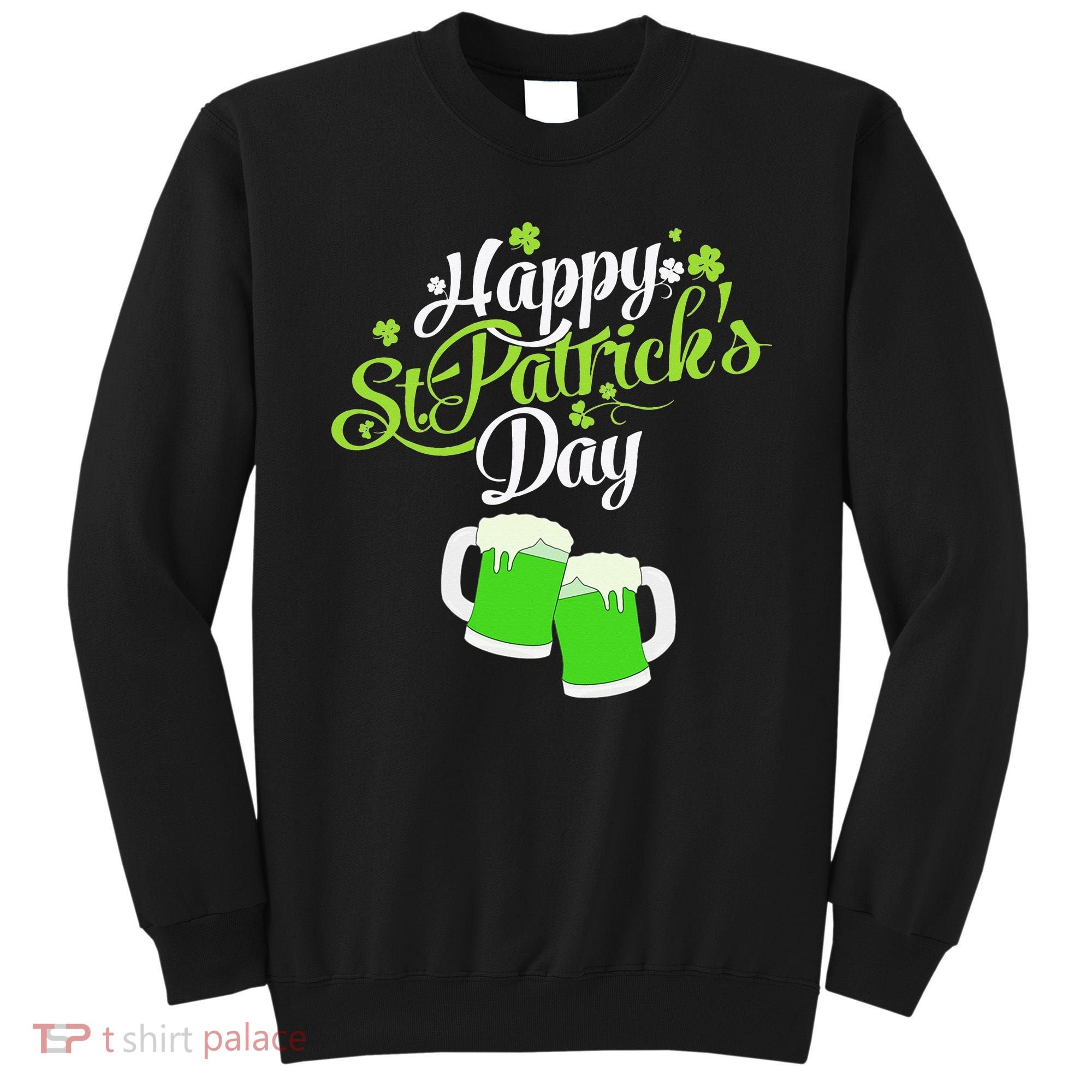 Beer Lucky Shamrock Happy St Patricks Day Green Sweatshirt